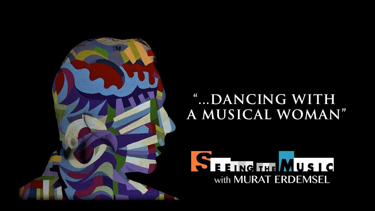Glimpse to "Seeing the Music" Lecture with Murat Erdemsel. Episode #3 ...musical woman