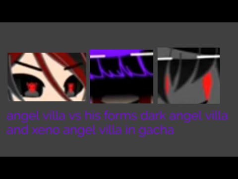 angel villa vs his forms dark angel villa and xeno angel villa in gacha