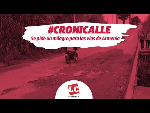 #Cronicalle | Se pide un milagro para las vías de Armenia