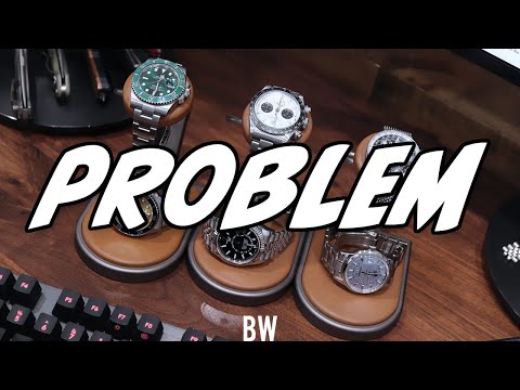 My Watch Problem - State of the Collection