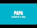 SICKOTOY, Elvana Gjata & INNA - Papa (Lyrics) SICKOTOY, Elvana Gjata & INNA - Papa (Lyrics)