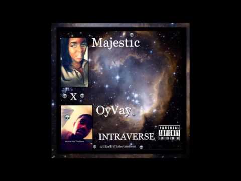 INTRAVERSE - Majest1c ft. OyVay