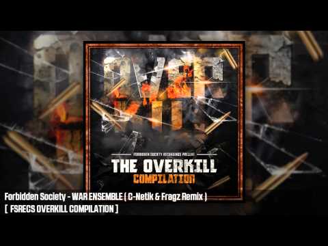 Forbidden Society - WAR ENSEMBLE ( C-Netik & Fragz Remix )  [  FSRECS OVERKILL COMPILATION ]