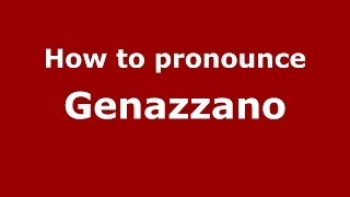 How to pronounce Genazzano