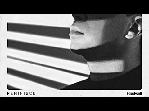 REMINISCE   HARDWELL   10 MINUTES EDIT 29/121