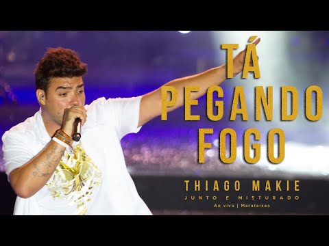 THIAGO MAKIE - Tá Pegando Fogo (DVD JUNTO E MISTURADO)