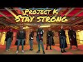 Project K Stay Strong Dance Performance Video