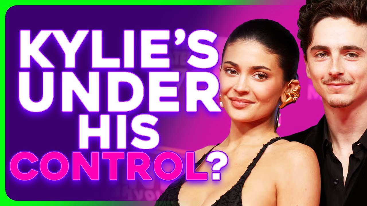 Is Kylie Jenner Being CONTROLLED by Timothee Chalamet?!