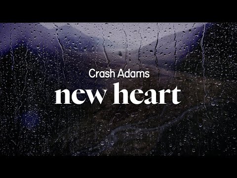 crash adams - new heart (lyrics)