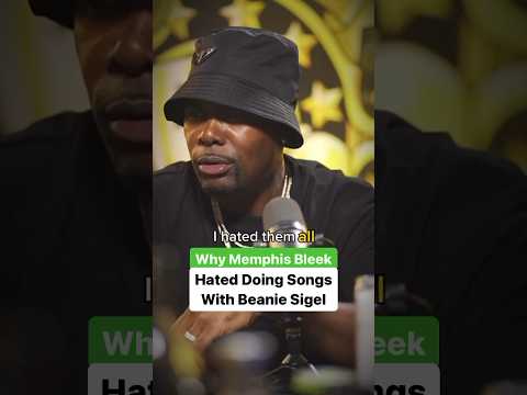 Why Memphis Bleek Hated Doing Songs With Beanie Sigel