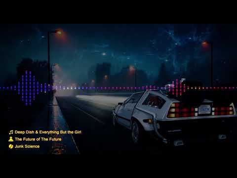 Deep Dish ft. Everything But The Girl - The Future of The Future