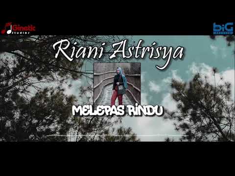 Riani Astrisya - Melepas Rindu (Official Lyric Video)