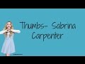 Thumbs Sabrina Carpenter With Lyrics Letra LokerasMusic
