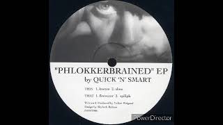 Quick & Smart - Spiliph (Phlokkerbrained EP)