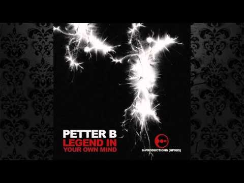 Petter B - Legend In Your Own Mind (Original Mix) [H-PRODUCTIONS]