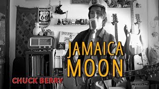 Chuck Berry - Jamaica Moon (cover from CHUCK)