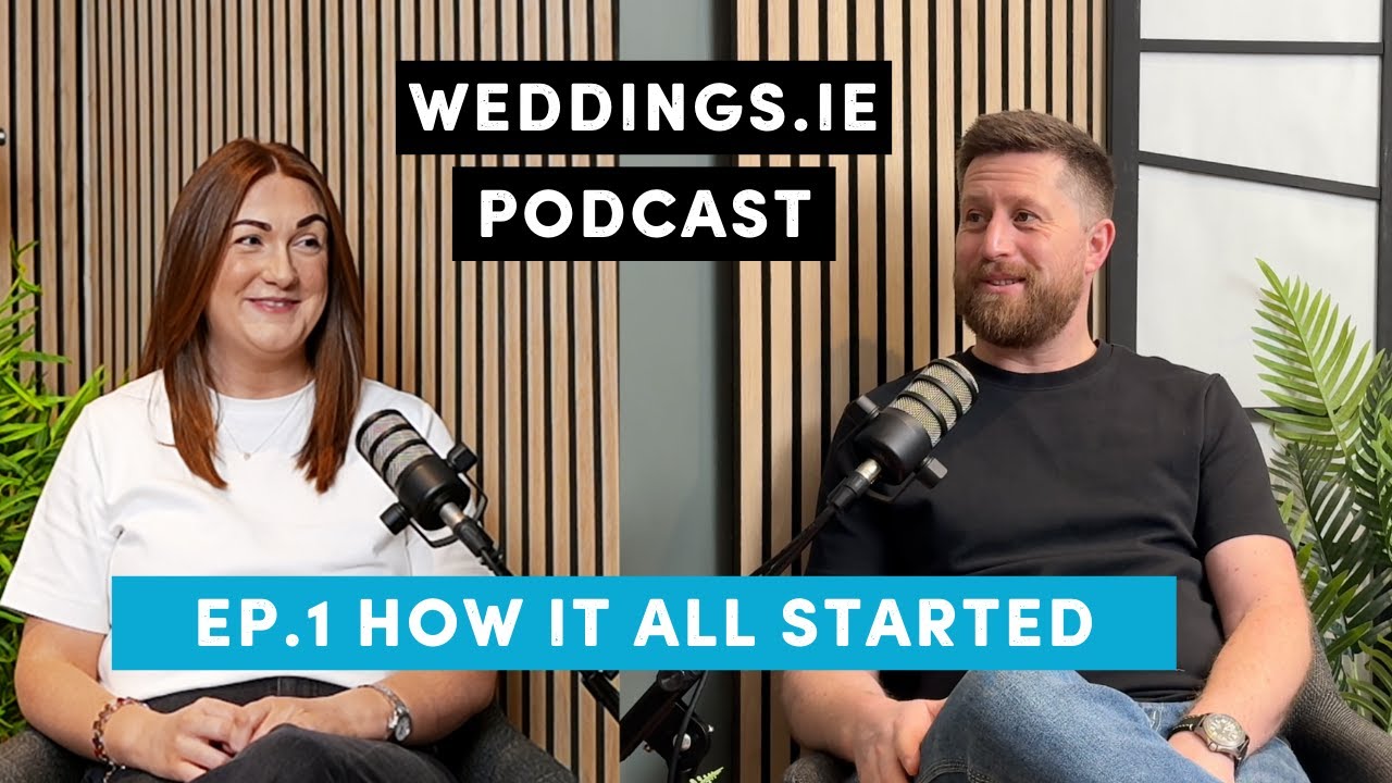Weddings.ie Podcast Ep 1 — How it all started