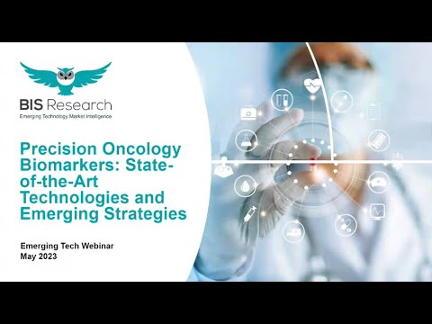 A Webinar on Precision Oncology Biomarkers by BIS Research