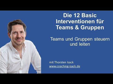 Die 12 Basic Interventionen zum Leiten und Steuern von Teams und Gruppen