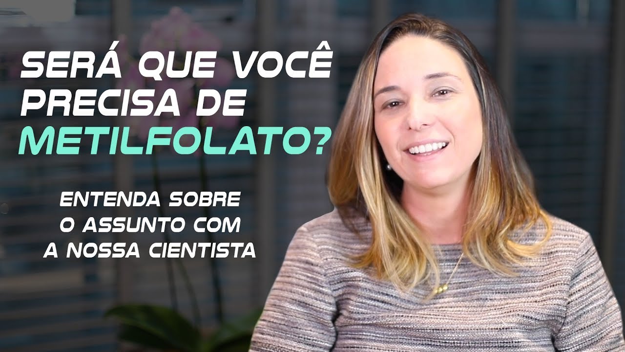 Será que você precisa de Metilfolato? Entenda sobre o assunto com a nossa Cientista.| Biogenetika