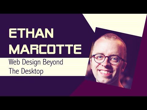Ethan Marcotte - Web Design Beyond The Desktop