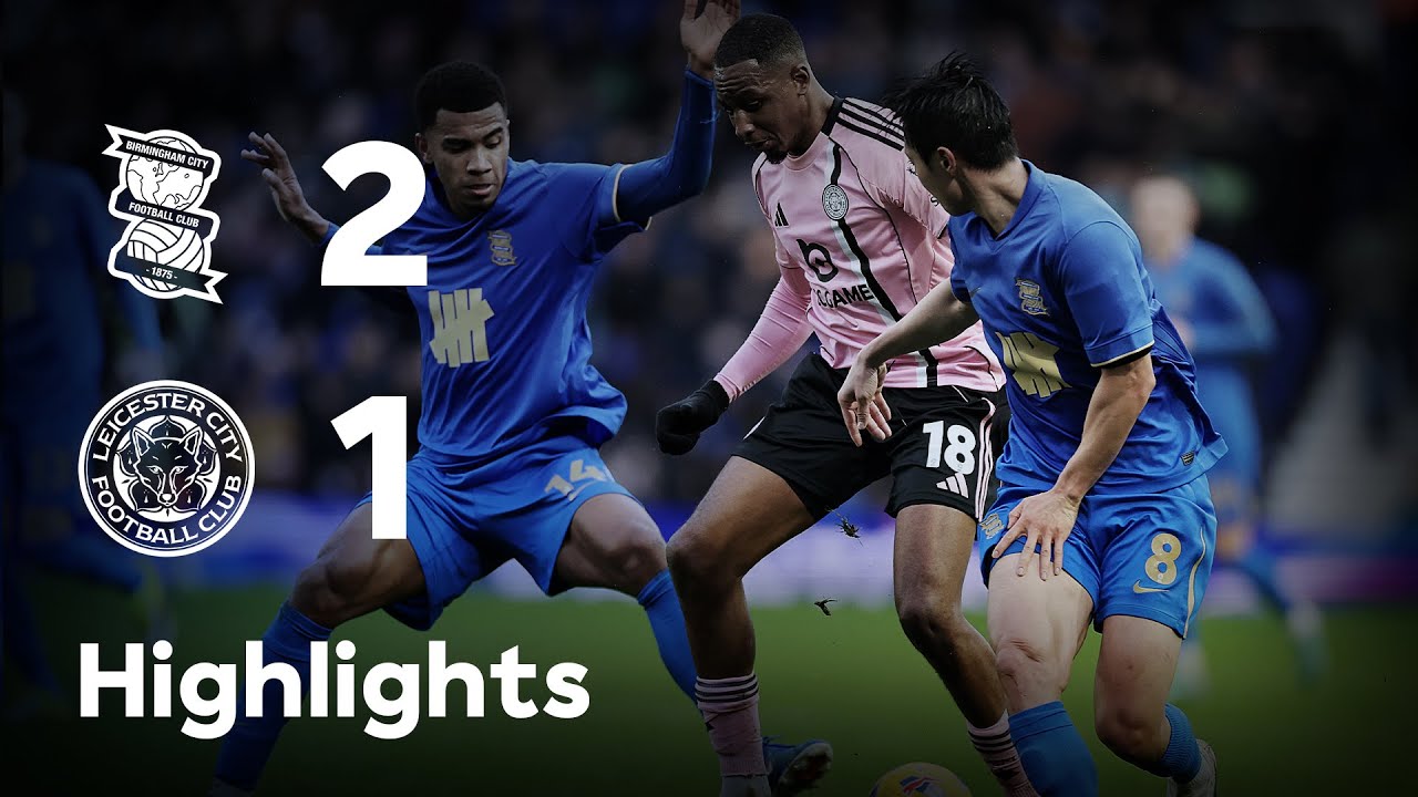 Birmingham City vs Leicester City Highlights
