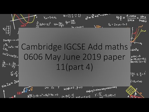 Cambridge IGCSE Add Maths 0606/M/J/11 2019 solution (PART 4)