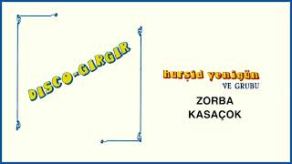 Hurşid Yenigün ve Grubu / Zorba-Kasaçok