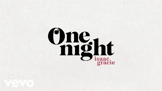 Isaac Gracie - one night (official audio)