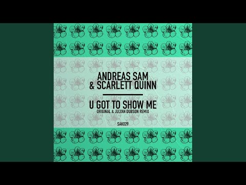 U Got To Show Me (Julyan Dubson Remix)