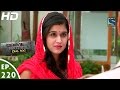 Crime Patrol Dial 100 क्राइम पेट्रोल Triyacharitra Episode 220 11th August