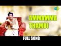 Ammamma Thambi Full Song Rajapart Rangadurai Sivaji Ganesan Old Tamil Classic Song