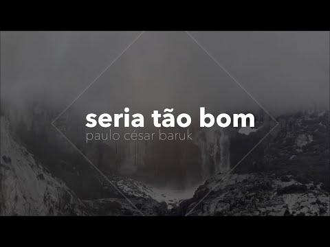 Músicas do Ático | Seria tão bom [Paulo César Baruk]