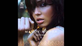 Mandy Moore - &quot;Anticipation&quot; (Carly Simon Cover)
