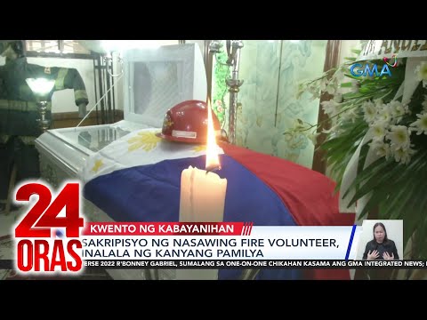 Sakripisyo ng nasawing fire volunteer, inalala ng kanyang pamilya 24 Oras