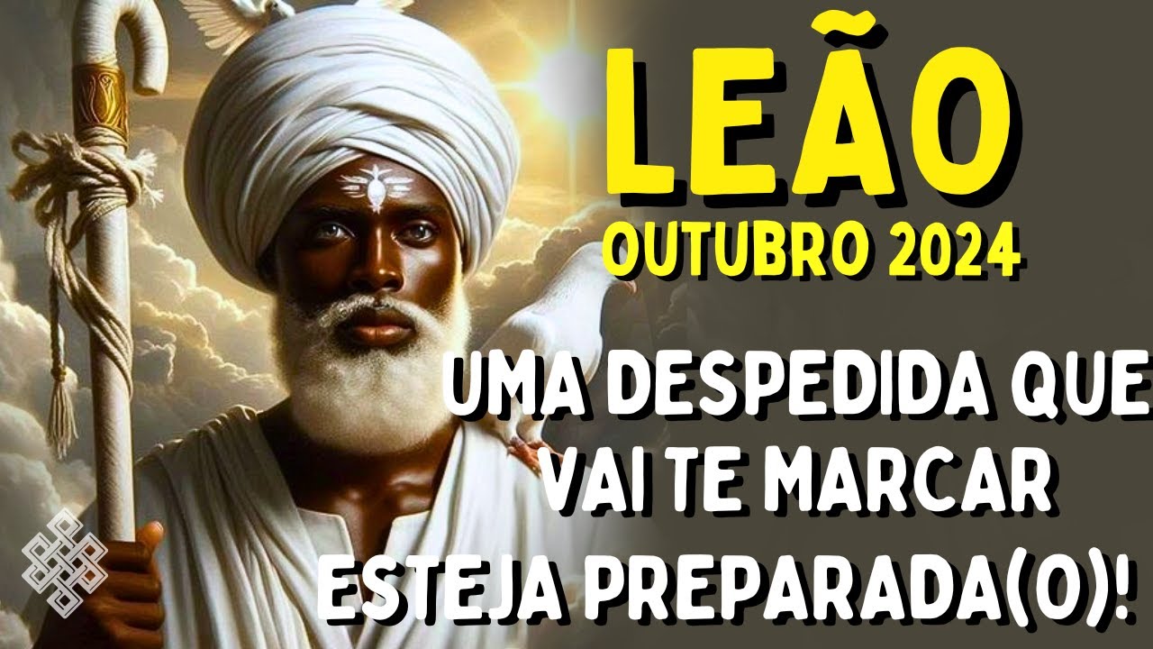 LEÃO Outubro 24♌ UMA DOLORA DESPEDIDA!😱💔QUE VAI TE TRANSFORMAR PROFUNDAMENTE🚨A VENONOSA APARECE PARA