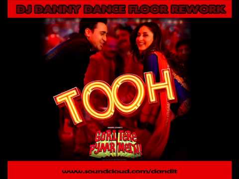 Tooh (DJ Danny Dance Floor Remix) - Gori Tere Pyaar Mein