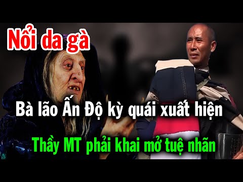 Nổi da gà, bà lão Ấn Độ kỳ quái trao bảo vật, thầy Minh Tuệ khai mở tuệ nhãn để nhìn thấu người này