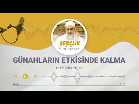 GÜNAHLARIN ETKİSİNDE KALMA [92.BÖLÜM] | Nureddin Yıldız