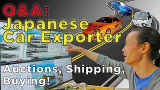 Q&A: Japanese Car Exporter! Auctions, Shipping and Buying Cars!