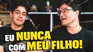 EU NUNCA LEVEI UMA AMIGA PRA CASA SEM MEU PAI SABER! Eu nunca, eu JÁ