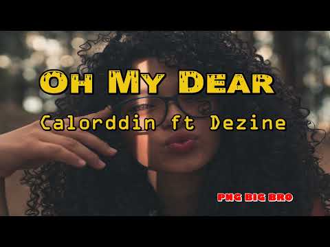 Calorddin ft Dezine  - Oh My Dear