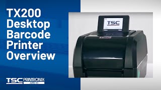 TSC TX200 Desktop Barcode Printer Overview