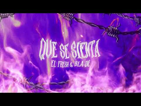 EL Fresh x Bla-De - Que Se Sienta