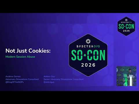 Not Just Cookies: Modern Session Abuse  | SO-CON 26