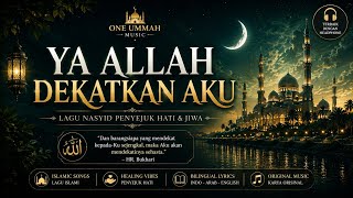 Download lagu Ya Allah Dekatkan Aku | Lagu Nasyid Menyentuh Hati & Penyejuk Jiwa 🤲 mp3