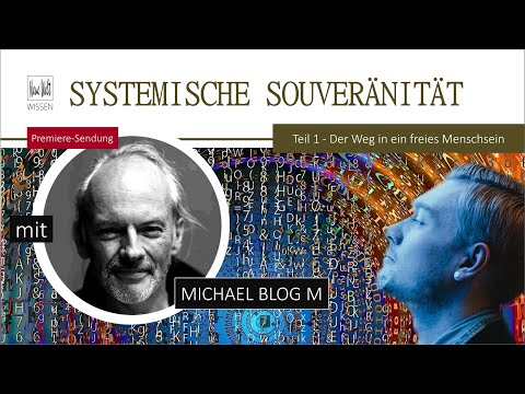 Neue Welt WISSEN: "Systemische Souveränität - der Weg in ein freies Menschein , Teil 1"
