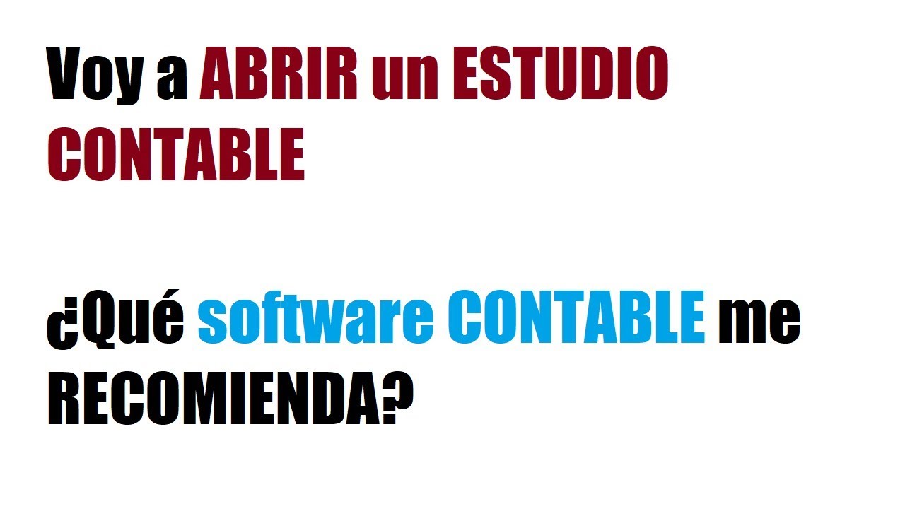 Voy a abrir un ESTUDIO CONTABLE ¿Qué software me recomienda?