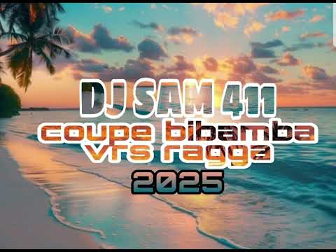 DJ SAM 411 FT COUPE BIBAMBA VRS RAGGA 2025