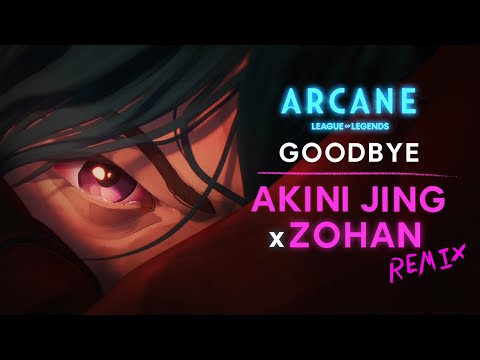 Goodbye (Akini Jing x ZOHAN Remix) | Arcane League of Legends | Visualizer - Riot Games Music